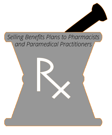 Selling Benefits Plans to Pharmacists and Paramedical Practitioners