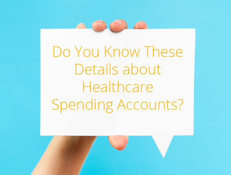 Do You Know These Details about Healthcare Spending Accounts?