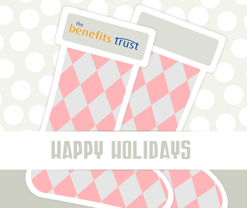 Happy Holidays from The Benefits Trust! See Holiday Hours
